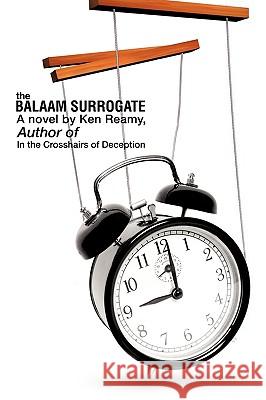 The Balaam Surrogate Ken Reamy 9781607917618 Xulon Press