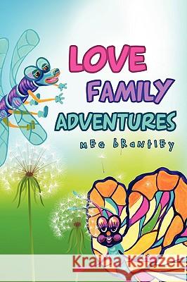 Love Family Adventures Meg Brantley 9781607917861