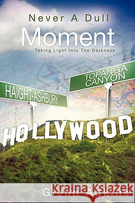 Never A Dull Moment Adkins, Glenn 9781607918226