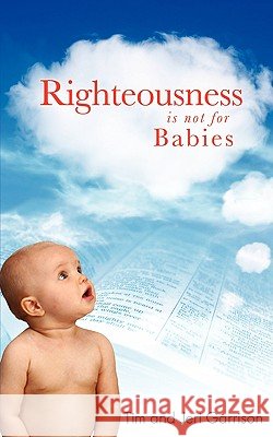 Righteousness Tim And Jeri Garrison 9781607918264