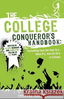 The College Conqueror's Handbook Chantal Korkis 9781607918820