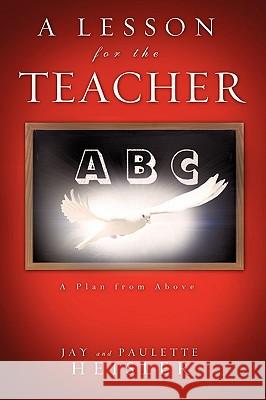 A Lesson for the Teacher Jay Heisler Paulette Heisler 9781607918936