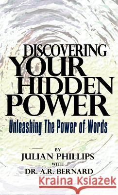 Discovering Your Hidden Power Julian Phillips, REV A R Bernard, Dr 9781607919513