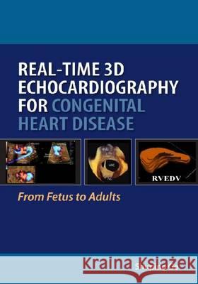 Real-Time 3D Echocardiography for Congenital Heart Disease: From Fetus to Adult Ge, Shuping 9781607951551