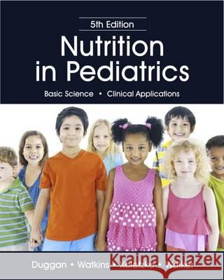 Nutrition in Pediatrics Christopher Duggan 9781607951803