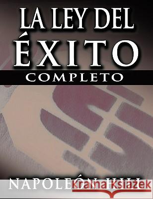 La Ley del Exito (the Law of Success) Napoleon Hill 9781607960379 www.bnpublishing.com