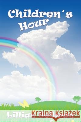 The Children's Hour Lillian Hellman 9781607960515 WWW.Bnpublishing.Net