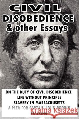 Civil Disobedience and Other Essays Henry David Thoreau 9781607961031 www.bnpublishing.com