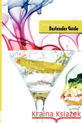 Jerry Thomas Bartenders Guide 1887 Reprint Jerry Thomas 9781607961475