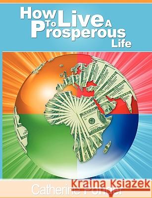 How to Live a Prosperous Life Catherine Ponder 9781607962045 WWW.Bnpublishing.com