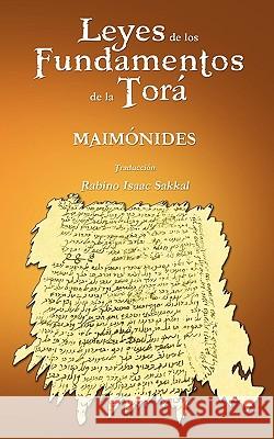 Leyes de Los Fundamentos de La Tora Maimonides                               Isaac Sakkal Rabin 9781607962410 WWW.Bnpublishing.com
