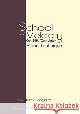 School of Velocity, Op. 299 (Complete): Piano Technique Czerny, Carl 9781607962441