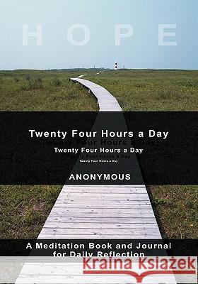 Twenty-Four Hours A Day Anonymous 9781607962786 www.bnpublishing.com