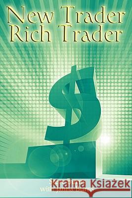 New Trader, Rich Trader: How to Make Money in the Stock Market Steve Burns 9781607963639