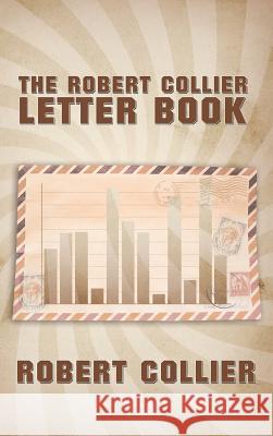 The Robert Collier Letter Book Robert Collier 9781607964568 WWW.Bnpublishing.com