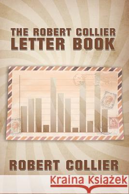 The Robert Collier Letter Book Robert Collier 9781607964575 WWW.Bnpublishing.com