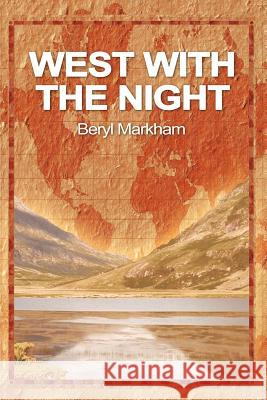 West with the Night Beryl Markham 9781607964582