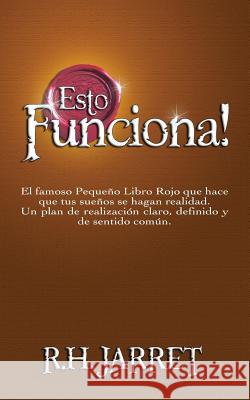 Esto Funciona! / It Works (Spanish Edition) Jarrett, R. H. 9781607964629 WWW.Bnpublishing.com