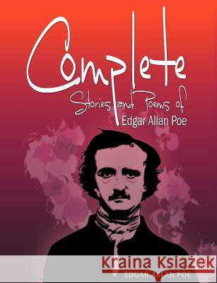 Complete Stories and Poems of Edgar Allan Poe Edgar Allan Poe 9781607964872