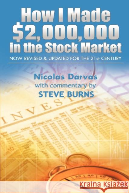 How I Made $2,000,000 in the Stock Market: Now Revised & Updated for the 21st Century Nicolas, Darvas 9781607964926