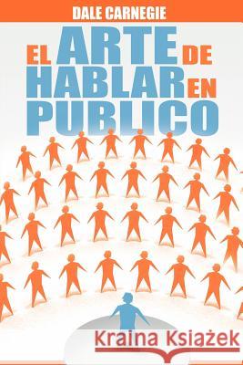 El Arte de Hablar En Publico Dale Carnegie 9781607965039 WWW.Bnpublishing.com