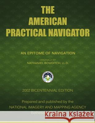 The American Practical Navigator: Bowditch Nima 9781607965046