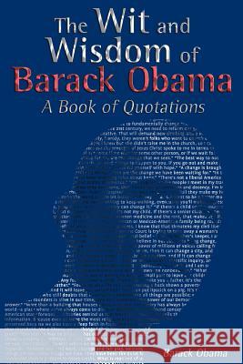The Wit and Wisdom of Barack Obama: A Book of Quotations Obama, Barack 9781607965190