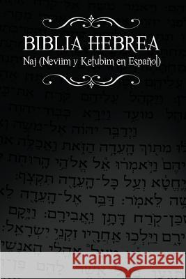 Biblia Hebrea: Naj (Neviim y Ketubim En Espanol) Volumen II Rabino Isaac Weiss 9781607965619 www.bnpublishing.com