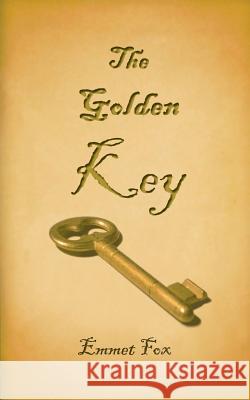 The Golden Key Emmet Fox 9781607966418 www.bnpublishing.com