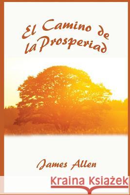 El Camino de La Prosperidad Allen, James 9781607966982