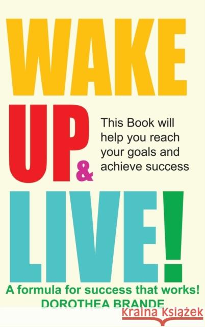 Wake Up and Live! Dorothea Brande 9781607967477