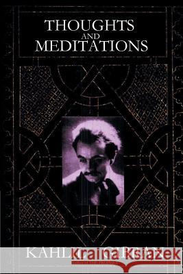 Thoughts and Meditations Kahlil Gibran 9781607967538