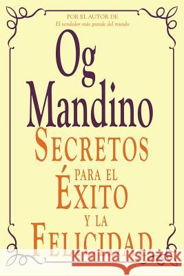 Secretos Para El Exito y La Felicidad Mandino, Og 9781607967590