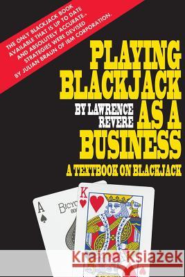 Playing Blackjack as a Business Lawrence Revere 9781607967620 