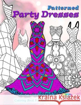 Patterned party dresses: Coloring book for adults fashion Color Joy 9781607968023 Vibrant Books