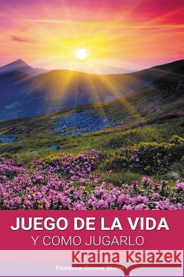 El Juego de la Vida y Como Jugarlo Shinn, Florence Scovel 9781607968535 www.bnpublishing.com