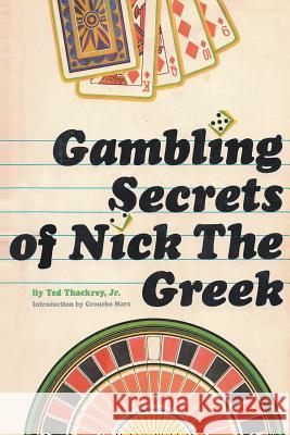Gambling Secrets of Nick the Greek Ted Thackrey Jr Groucho Marx  9781607969310 www.bnpublishing.com