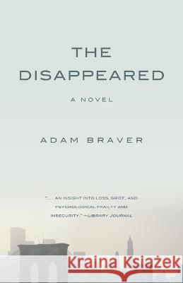 The Disappeared Adam Braver 9781608012848 University of New Orleans Press