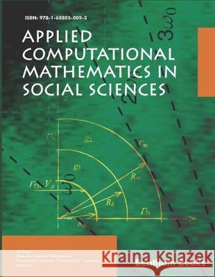 Applied Computational Mathematics in Social Sciences Romulus-C Damaceanu 9781608050093