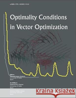 Optimality Conditions in Vector Optimization Gabriel Ruiz Garzon Antonio Rufian Lizana Manuel Arana Jimenez 9781608053681