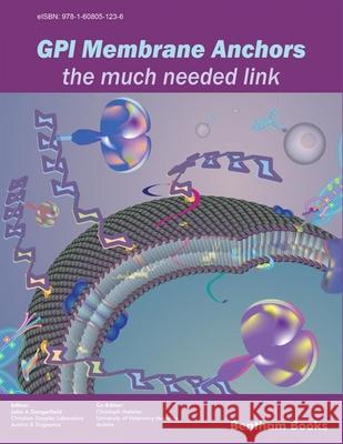 GPI Membrane Anchors-The Much Needed Link Christoph Metzner John a. Dangerfield 9781608053759 Bentham Science Publishers