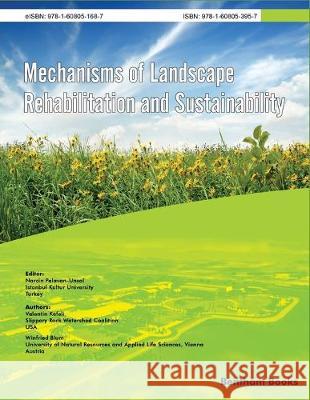 Mechanisms of Landscape Rehabilitation and Sustainability Winfried Blum Narcin Palavan-Unsal Valentin Kefeli 9781608053957