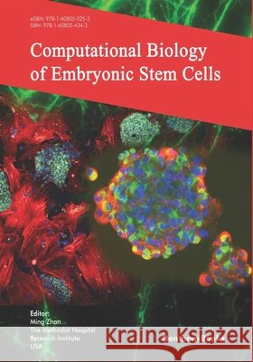 Computational Biology of Embryonic Stem Cells Zhan, Ming 9781608054343