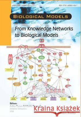 From Knowledge Networks to Biological Models Nikolai Daraselia Anton Yuryev 9781608054367 Bentham Science Publishers