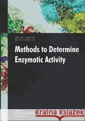 Methods to Determine Enzymatic Activity Sonia Couri Alane Beatriz Vermelho 9781608055128 Bentham Science Publishers