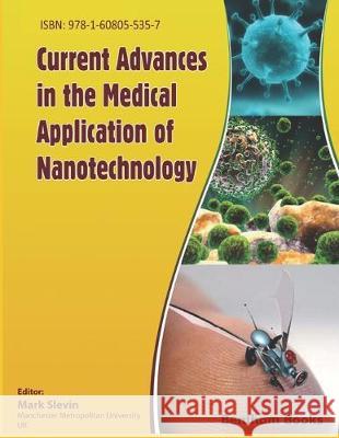 Current Advances in the Medical Application of Nanotechnology Mark Slevin 9781608055357 Bentham Science Publishers