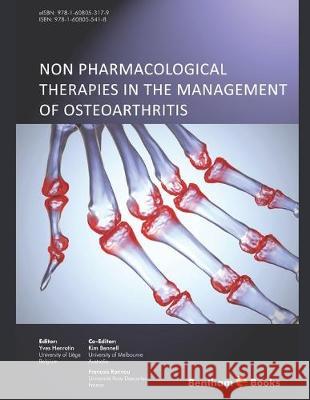 Non Pharmacological Therapies in the Management of Osteoarthritis Kim Bennell Francois Rannou Yves Henrotin 9781608055418 Bentham Science Publishers