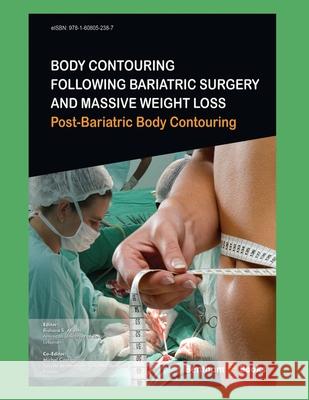 Body Contouring Following Bariatric Surgery and Massive Weight Loss: Post-Bariatric Body Contouring Michel Costagliola Bishara Atiyeh 9781608055487 Bentham Science Publishers