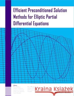 Efficient Preconditioned Solution Methods for Elliptic Partial Differential Equations Janos Karatson Owe Axelsson 9781608056101 Bentham Science Publishers