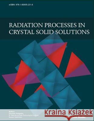 Radiation Processes in Crystal Solid Solutions Gennadi Gladyshev 9781608056132